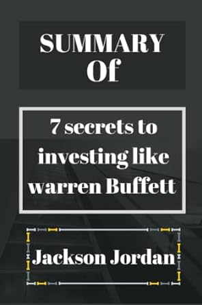summary of 7 secrets to investing like warren buffett 1st edition jackson jordan 979-8356562693