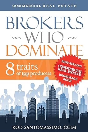 brokers who dominate 8 traits of top producers 1st edition rod santomassimo 0983834903, 978-0983834908