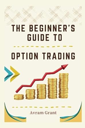 the beginners guide to option trading 1st edition avram grant 979-8860237193