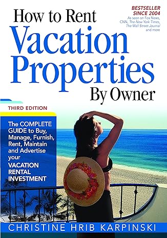 how to rent vacation properties by owner  the  guide to buy manage furnish rent maintain and advertise your