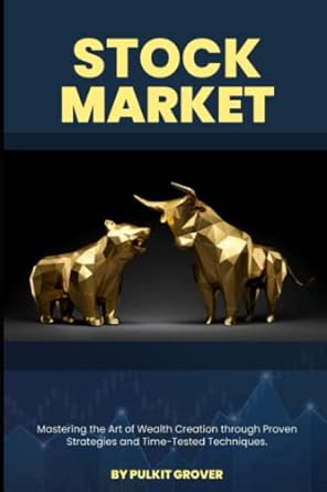 stock market mastering the art of wealth creation through proven strategies and time tested techniques 1st