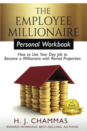 the employee millionaire personal workbook how to use your day job to become a millionaire with rental