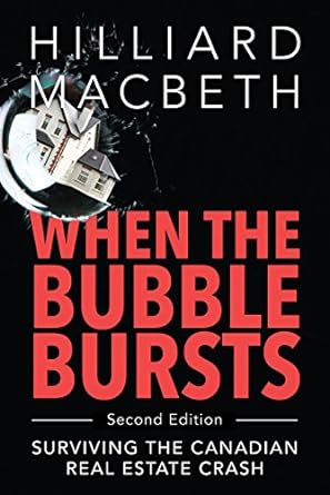 when the bubble bursts surviving the canadian real estate crash 2nd edition hilliard macbeth 1459742036,