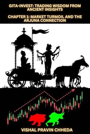 gita invest trading wisdom from ancient insights chapter 1 market turmoil and the arjuna connection 1st
