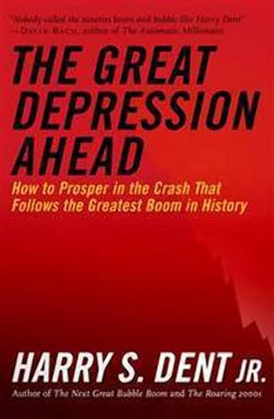 the great depression ahead how to prosper in the crash that follows the greatest boom in history 1st edition