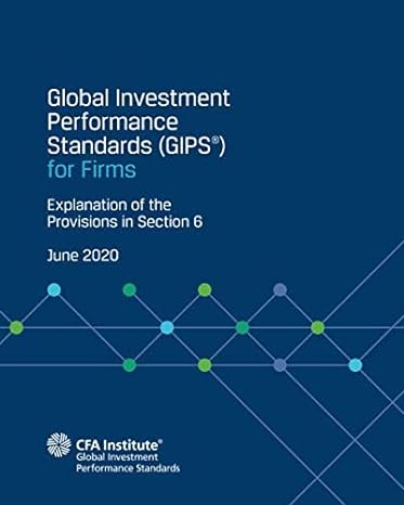 global investment performance standards for firms explanation of the provisions in section 6 1st edition cfa