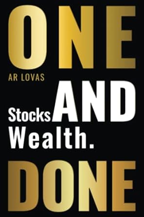 one ar lovas stocks and wealth done 1st edition ar lovas 979-8987719336