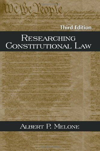 researching constitutional law 3rd edition albert p.melone 1577663152, 9781577663157