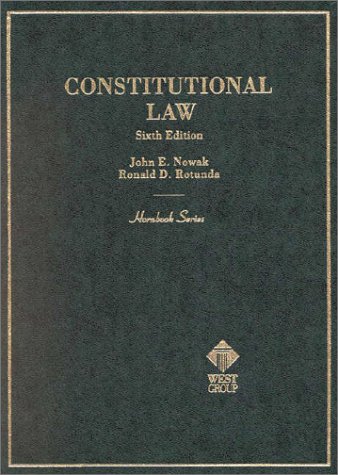 constitutional law 6th edition john e. nowak ,  ronald d. rotunda 0314237488, 9780314237484