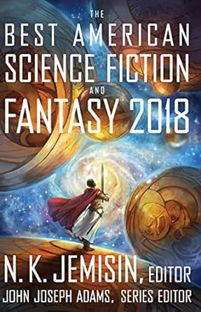 the best american science fiction and fantasy 2018  john joseph adams 1328834565