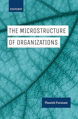 the microstructure of organizations 1st edition phanish puranam 0199672377, 978-0199672370