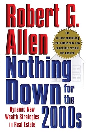 nothing down for the 2000s dynamic new wealth strategies in real estate 1st edition robert g. allen