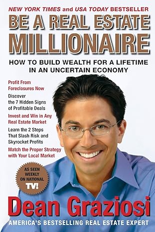 be a real estate millionaire how to build wealth for a lifetime in an uncertain economy 1st edition dean