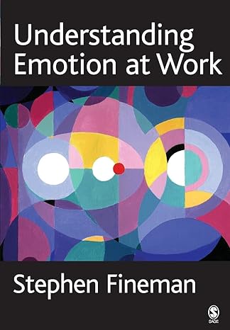 understanding emotion at work 1st edition stephen fineman 0761947906, 978-0761947905
