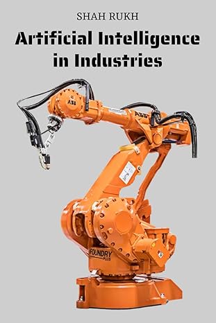 artificial intelligence in industries 1st edition shah rukh 979-8863310336