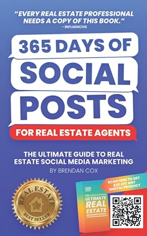365 days of social posts for real estate agents the ultimate guide to real estate social media marketing 1st