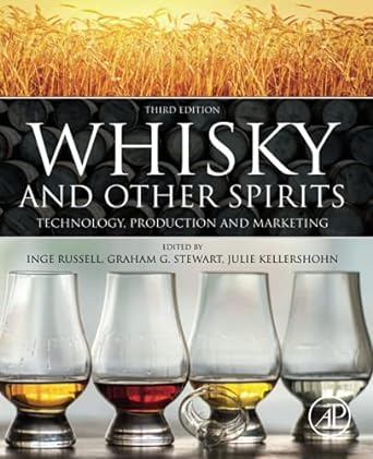 whisky and other spirits technology production and marketing 3rd edition graham stewart, julie kellershohn,