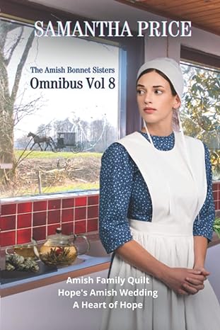 the amish bonnet sisters omnibus volume 8 amish family quilt hope s amish wedding a heart of hope  samantha