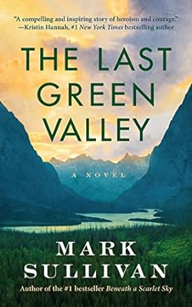the last green valley a novel  mark sullivan 1503958744, 978-1503958746