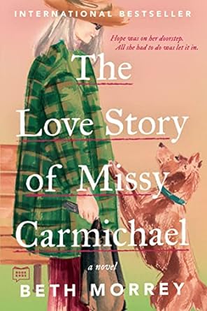the ove story of missy carmichael a novel  beth morrey 0525542450, 978-0525542452