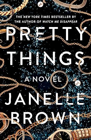 pretty things a novel  janelle brown 0525479171, 978-0525479178