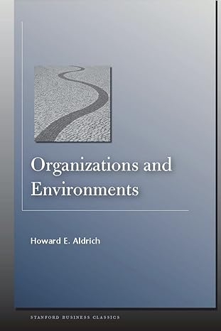 organizations and environments 1st edition howard e. aldrich 0804758298, 978-0804758291