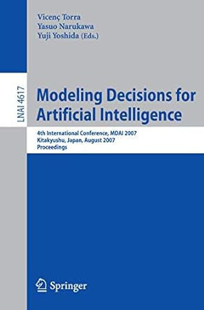 modeling decisions for artificial intelligence  4th international conference mdai 2007 kitakyushu japan lnai