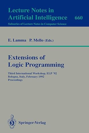 extensions of logic programming third international workshop elp 92 bologna italy lnai 660 1st edition