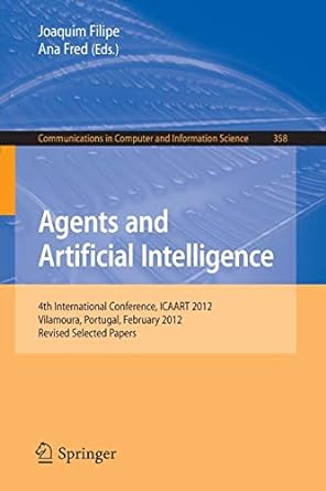 agents and artificial intelligence  4th international conference icaart 2012 vilamoura portugal 2013th 