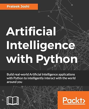 artificial intelligence with python build real world artificial intelligence applications with python to