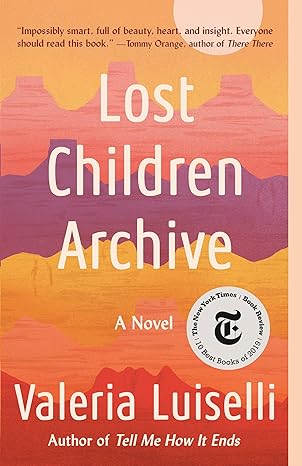 lost children archive a novel  valeria luiselli 0525436464, 978-0525436461
