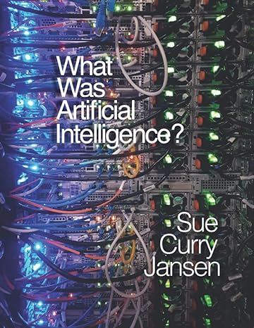 what was artificial intelligence 1st edition sue curry jansen 1951399064, 978-1951399061