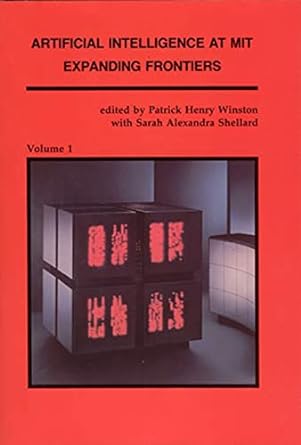 artificial intelligence at mit volume 1 expanding frontiers 1st edition patrick henry winston ,sarah