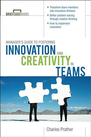 managers guide to fostering innovation and creativity in teams 1st edition charles prather 0071627979,