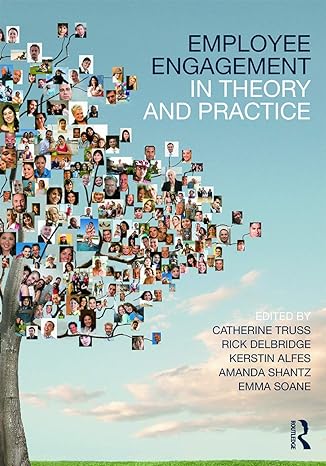 employee engagement in theory and practice 1st edition catherine truss ,kerstin alfes ,rick delbridge ,amanda