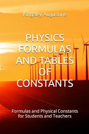 physics formulas and tables of constants formulas and physical constants for students and teachers 1st