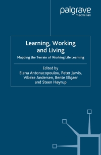 learning working and living  mapping the terrain of working life learning 1st edition elena antonacopoulou,