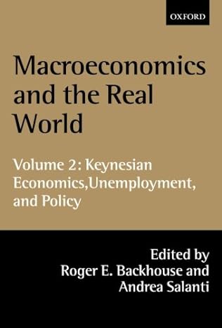 macroeconomics and the real world volume 2 keynesian economics unemployment and policy 1st edition roger e.