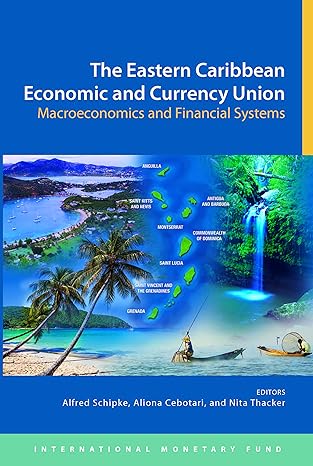 the eastern caribbean economic and currency union macroeconomics and financial systems 1st edition