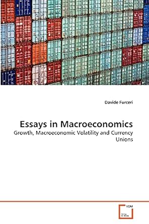 essays in macroeconomics growth macroeconomic volatility and currency unions 1st edition davide furceri