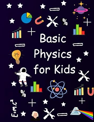 basic physics for kids 1st edition science masters 979-8854263283