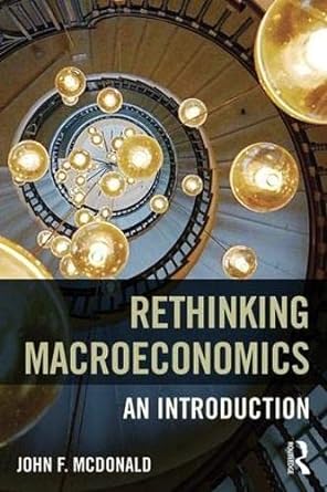 rethinking macroeconomics an introduction 1st edition john f. mcdonald 1138644064, 978-1138644069