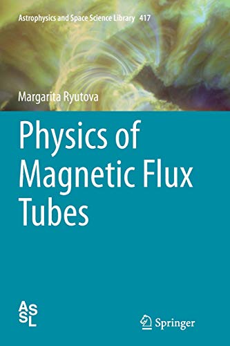 physics of magnetic flux tubes 1st edition margarita ryutova 3662452421, 9783662452424