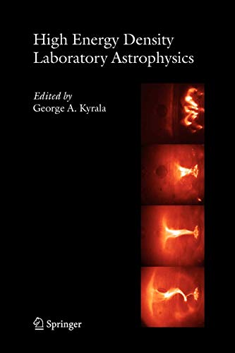 high energy density laboratory astrophysics 1st edition george a. kyrala 9048168805, 9789048168804