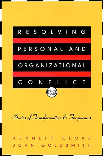 resolving personal and organizational conflict stories of transformation and forgiveness 1st edition kenneth