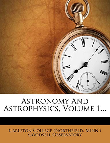 astronomy and astrophysics volume 1 1st edition carleton college 1273363299, 9781273363290