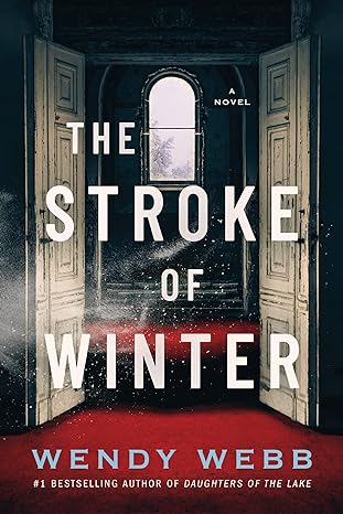 the stroke of winter a novel  wendy webb 1542037603, 978-1542037600