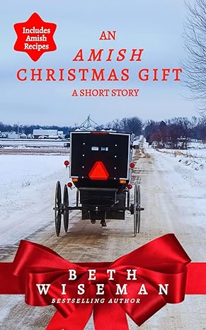 an amish christmas gift includes amish recipes  beth wiseman 979-8863887487