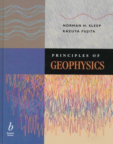 principles of geophysics 1st edition norman sleep ,  kazuya fujita 0865420769, 9780865420762