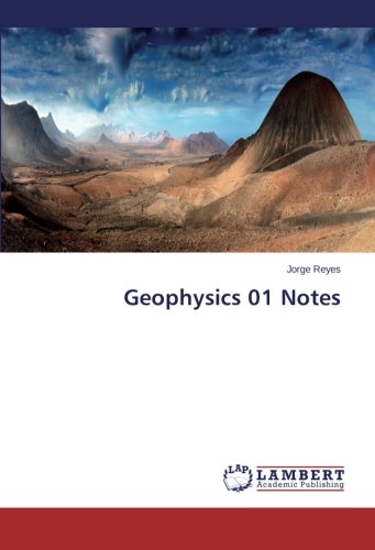 geophysics 01 notes 1st edition jorge reyes 3659194263, 9783659194269